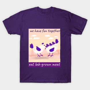 we have fun together. eat lab-grown meat T-Shirt